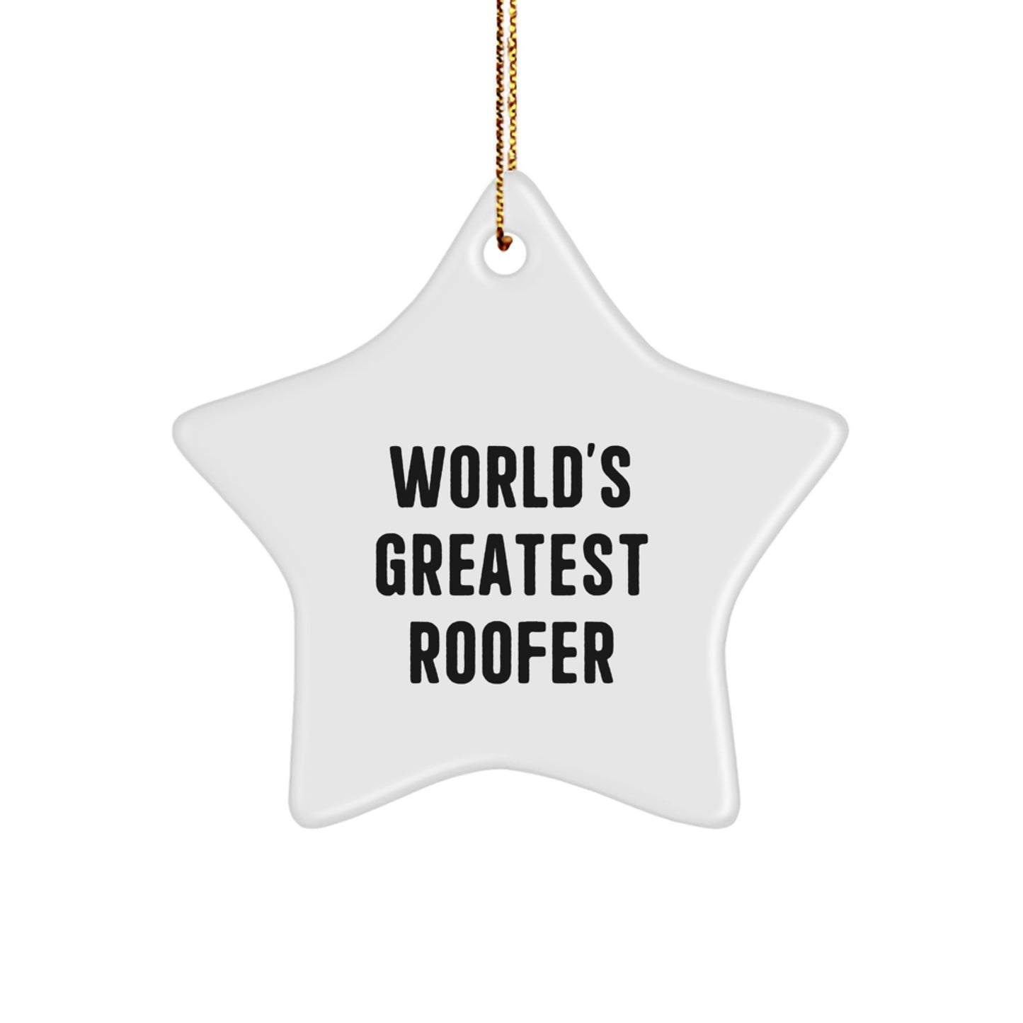 Funny Roofer Star Ornament Gifts from Friends, Unique Christmas Unique Gifts for Roofer, World's Greatest Roofer Star Decoration - Image 1