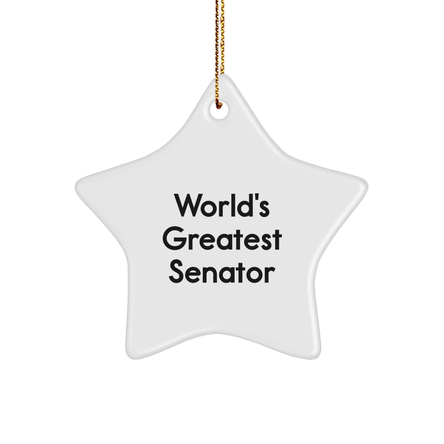 Funny Holiday Gifts from Men to Senator Star Ornament - 'World's Greatest' White Star Shape Decoration - Image 1