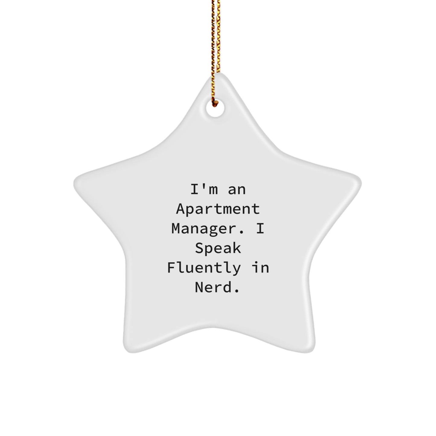 Funny Apartment Manager Gifts from Friends for Christmas Unique Star Ornament, I'm An 'Apartment Manager. I Speak Fluently In genius.' Star Decoration - Image 1