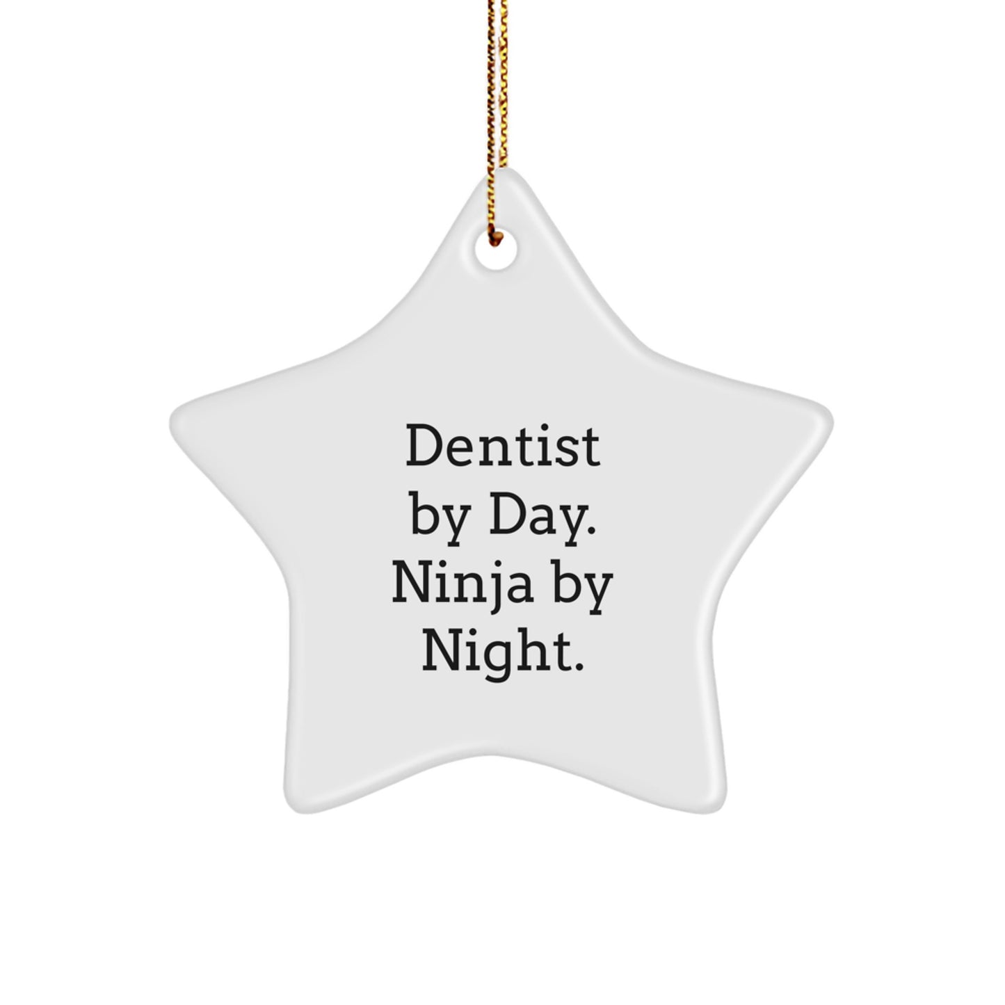 Funny Dentist Star Ornament Gifts for Dentist, Christmas Unique Gifts from Friends, Family for Dentist By Day Ninja By Night - Image 1