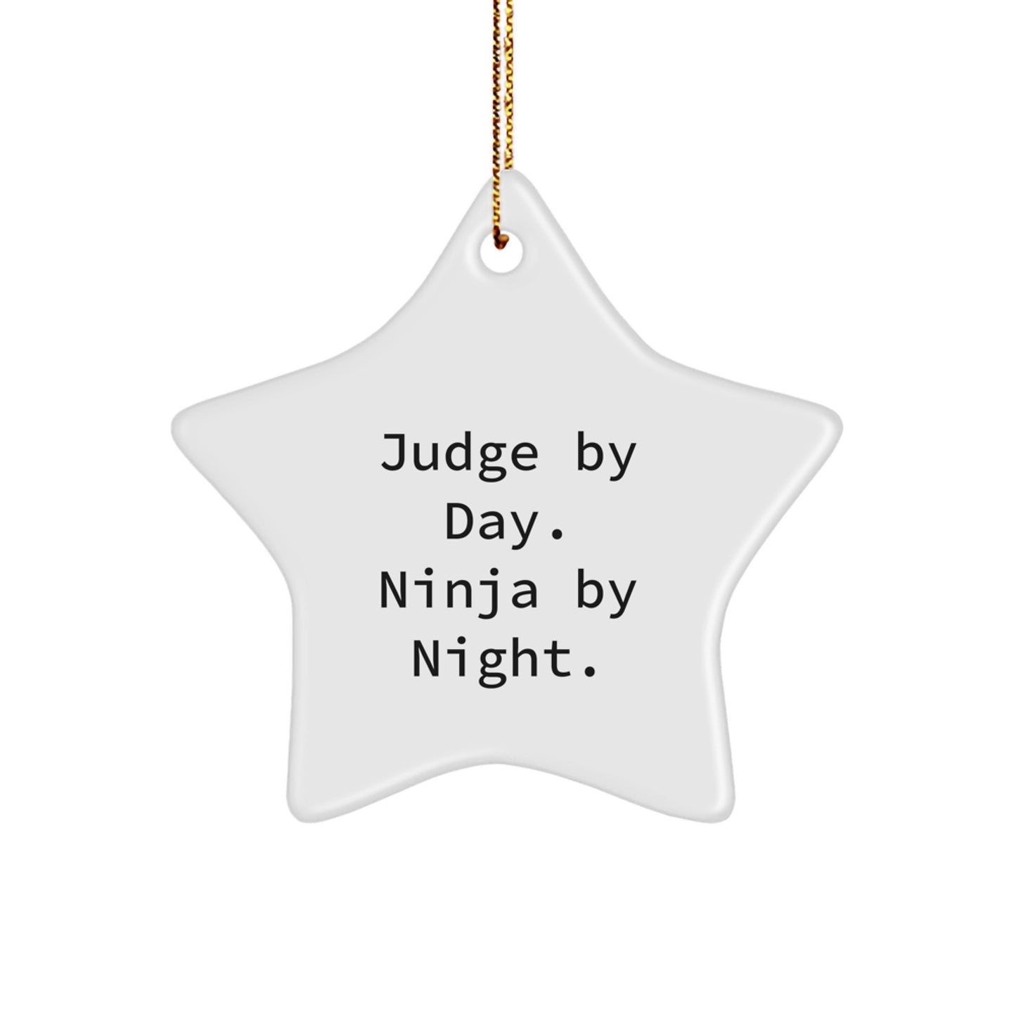 Judge By Day, Ninja By Night Star Ornament, Funny Quote Christmas Unique Gift for Judges, Men, Women, Friends, Coworkers, Family - Image 1