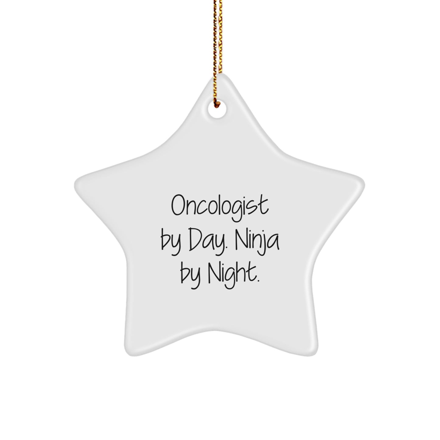 Oncologist Gifts from Men for Christmas Unique Star Ornament, 'Oncologist By Day. Ninja By Night.' - Image 1