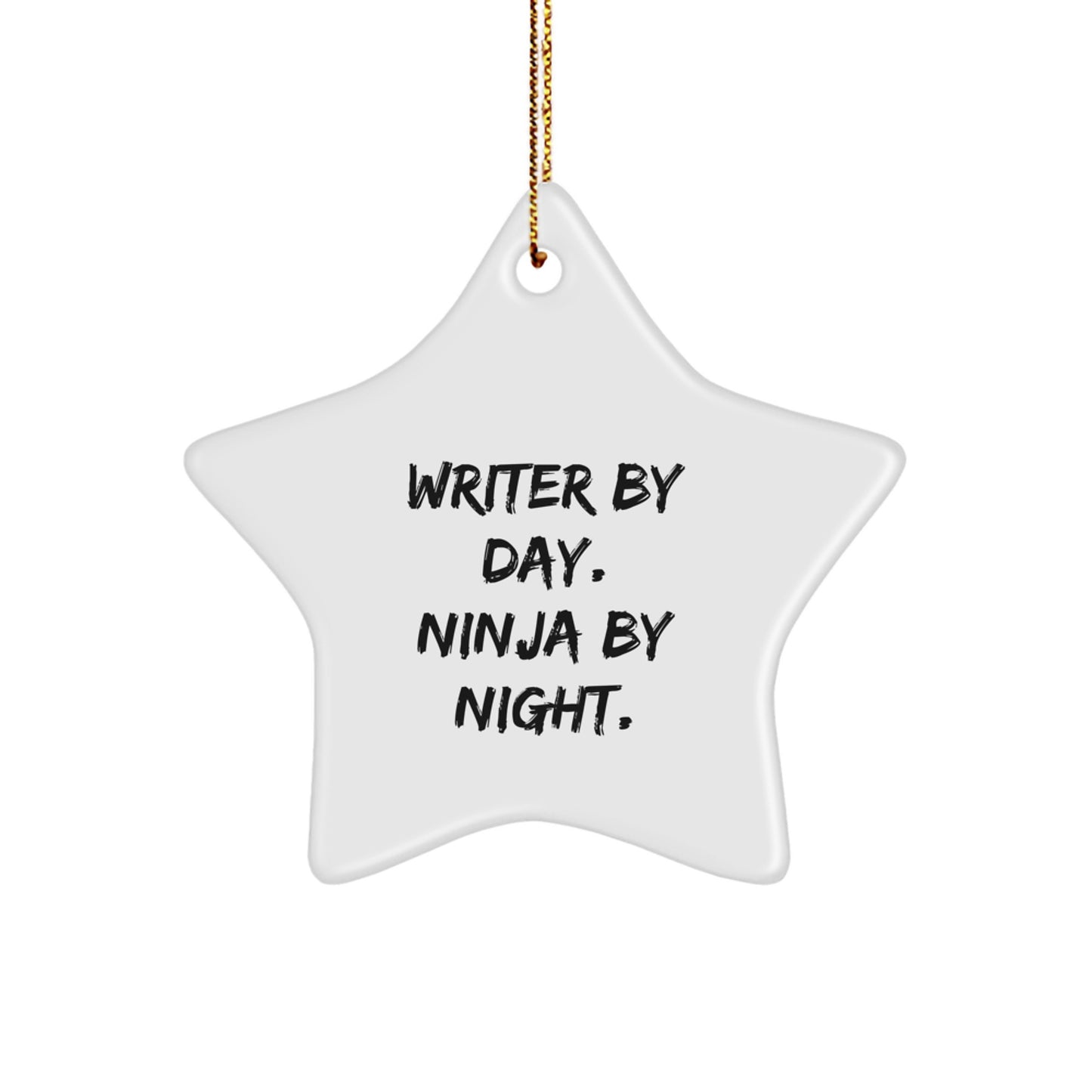 Writer By Day, Ninja By Night Star Ornament, Funny Gifts from Friends for Writer, Christmas Unique Present - Image 1