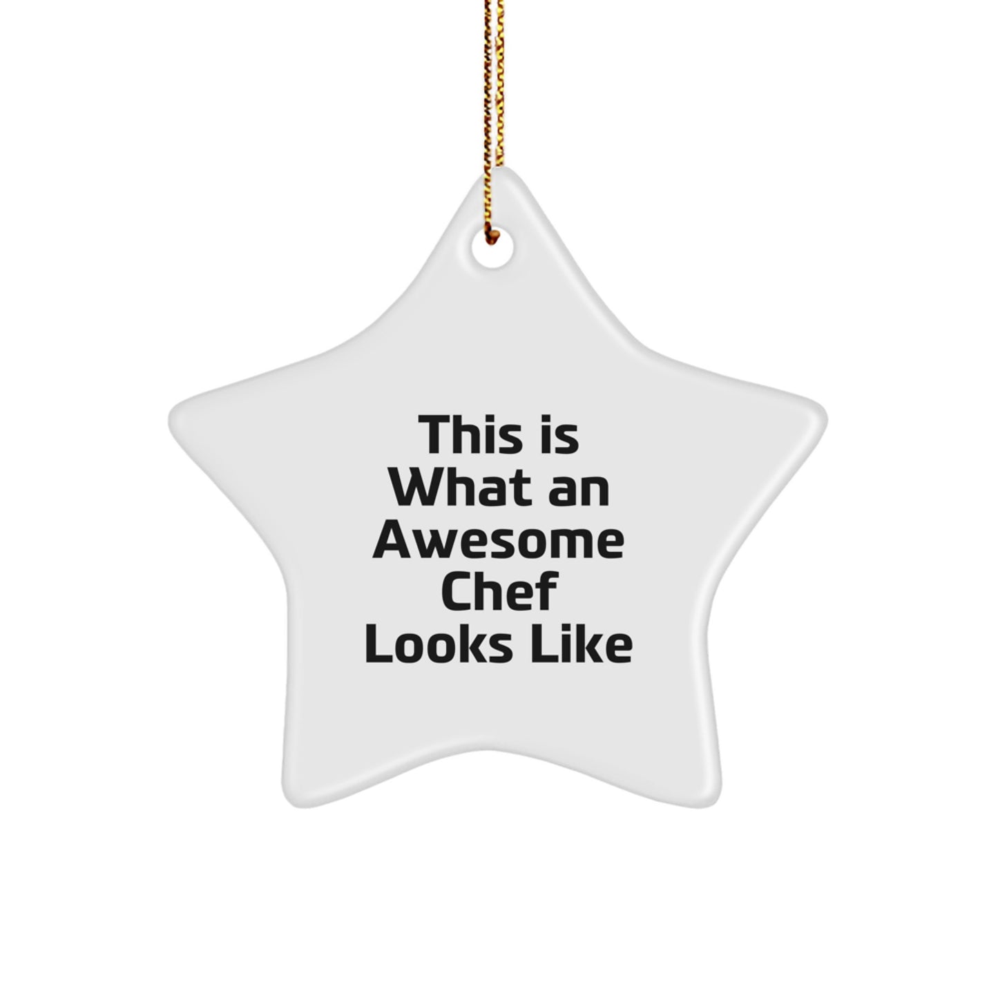 Chef Gifts for Men - Inspirational Star Ornament, 'This Is What An Awesome Chef Looks Like', White, Star Shaped, Gifts from Men for Christmas - Image 1