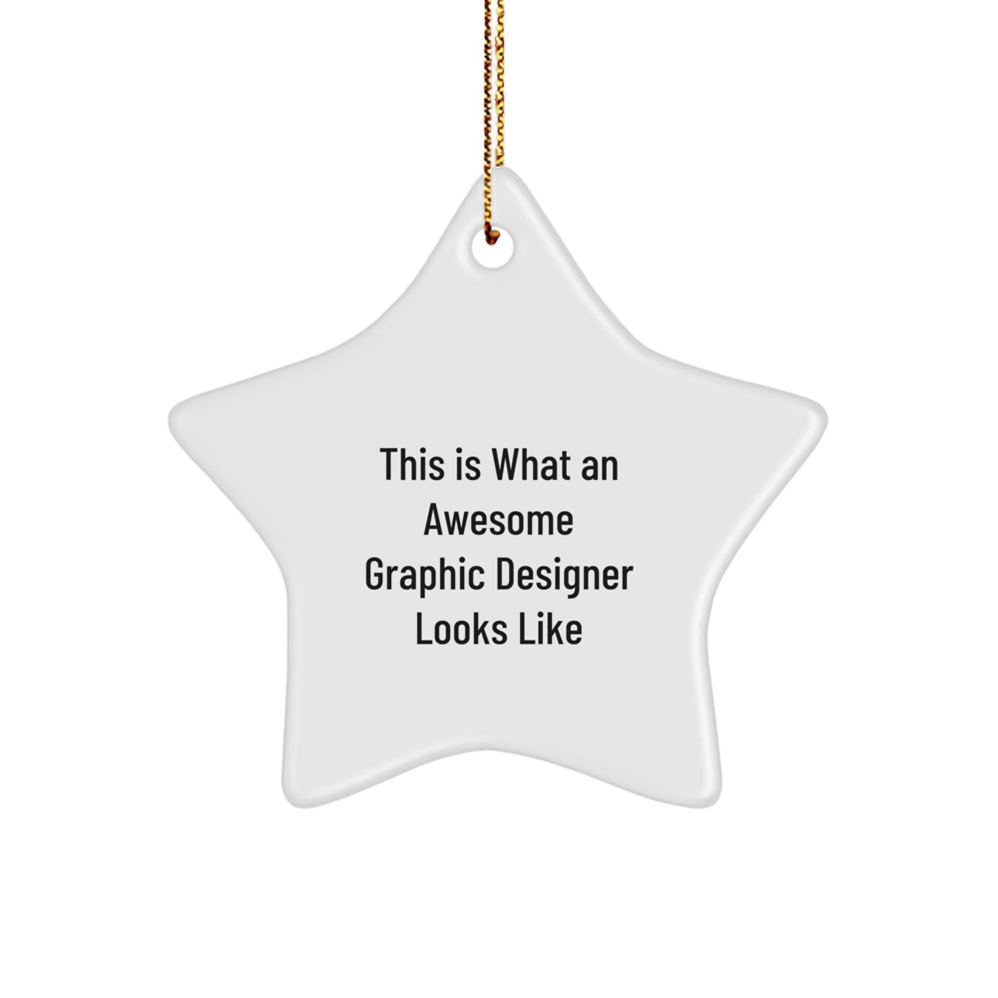 Gifts from Friends for Awesome Graphic Designers - This Is What An Awesome Graphic Designer Looks Like Star Ornament, White, 3.25" Tall, Perfect for Christmas - Image 1