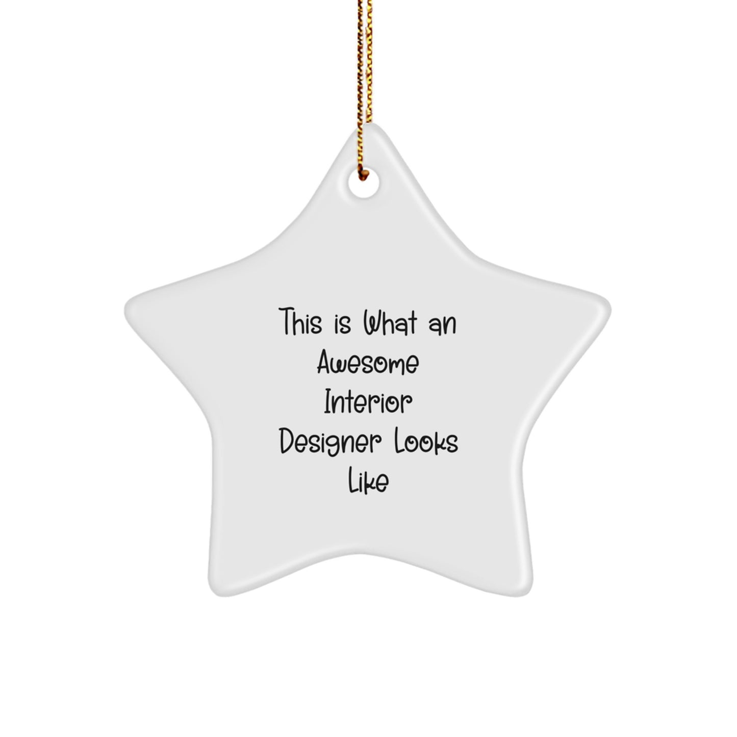 Gifts from Friends and Family for Interior Designer Christmas Unique Star Ornament, Funny Quote - This Is What An Awesome Interior Designer Looks Like, White Star Shaped Decorative Wall Hanging - Image 1
