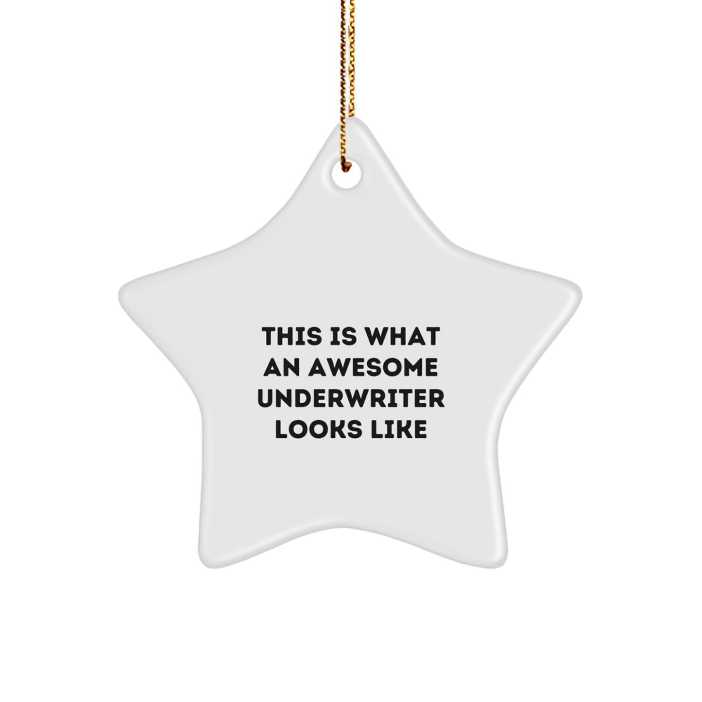 Funny Underwriter Gifts, Star Ornament with Quote This Is What An Awesome Underwriter Looks Like, Christmas Unique Gifts from Friends to Underwriter - Image 1