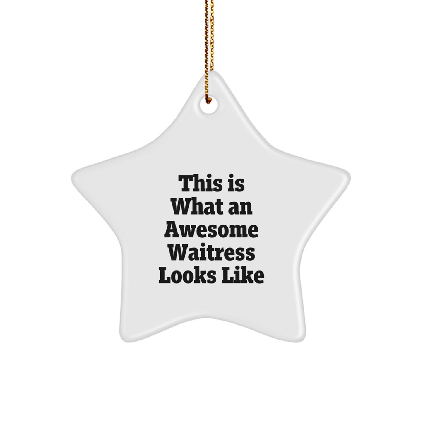 Gifts from Friends for Awesome Waitress - This Is What An Awesome Waitress Looks Like Star Ornament, Perfect for Christmas - Image 1