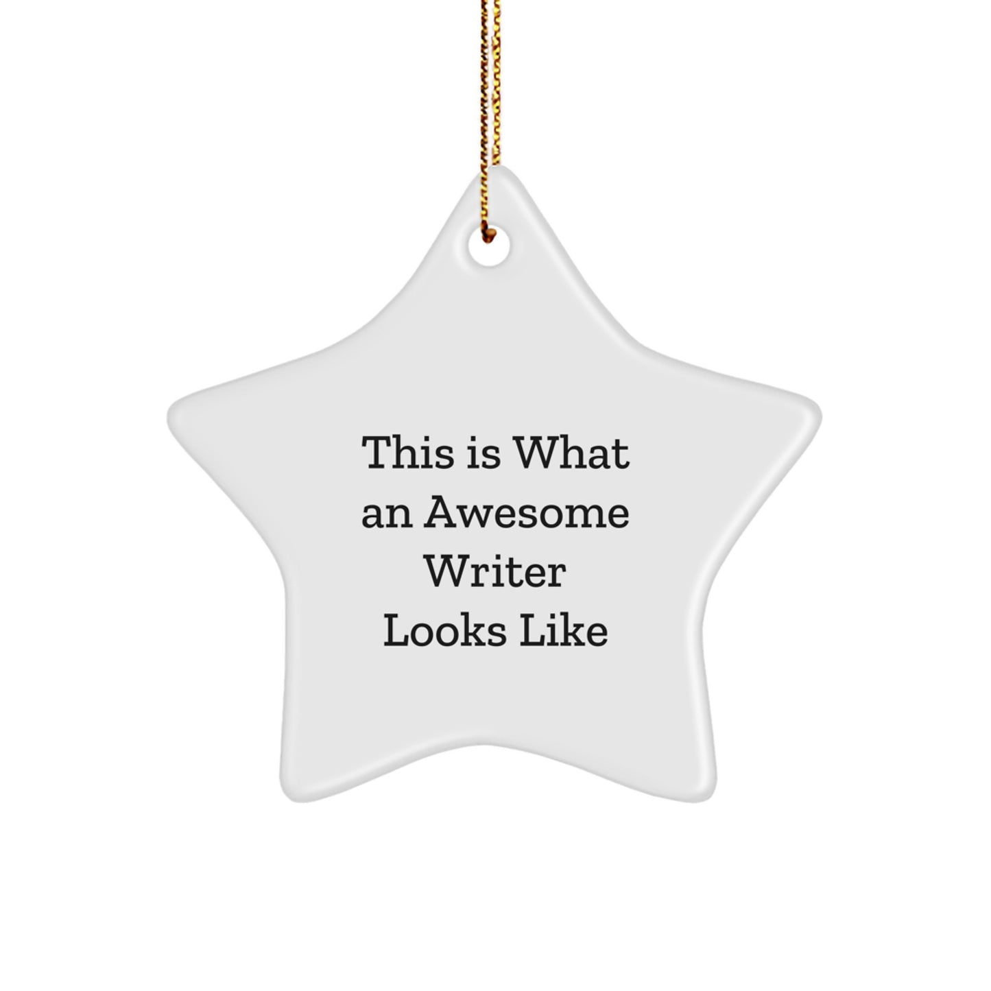 Funny Writer Gifts, Star Ornament, This Is What An Awesome Writer Looks Like, Gifts from Friends to Family - Christmas Unique Writer Star Ornament - Image 1