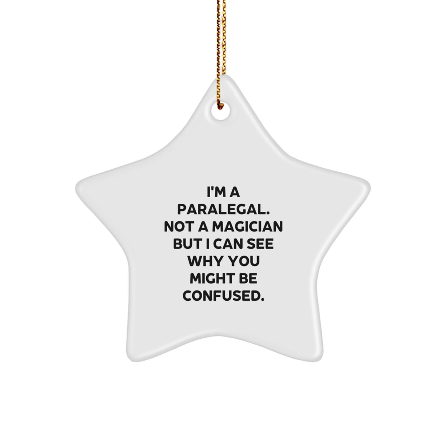 Paralegal Star Ornament Gifts from Friends for Paralegal, Not a Magician, Yet a Christmas Treat, Funny Quote, Star Ornament - Image 1