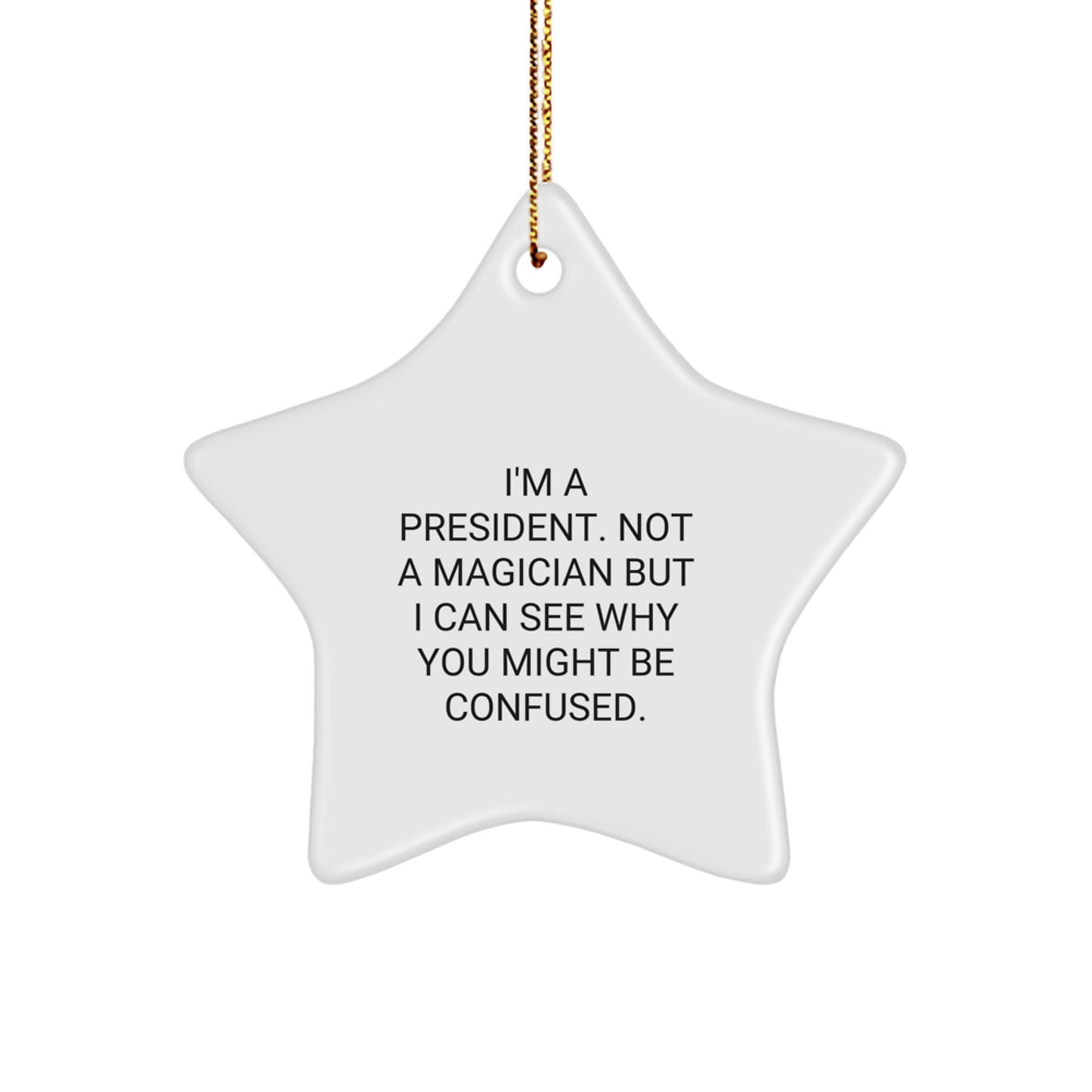 President Gifts for Christmas - Funny Quote Star Ornament Gifts from Friends, Family, or Coworkers - Image 1