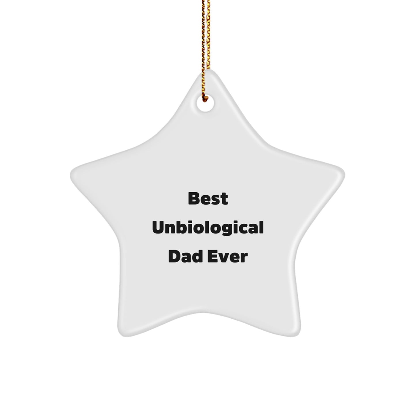 Funny Unbiological Dad Gifts, Star Ornament, Best Unbiological Dad Ever Quote, Christmas Unique Gifts for Unbiological Dad from Family - Image 1