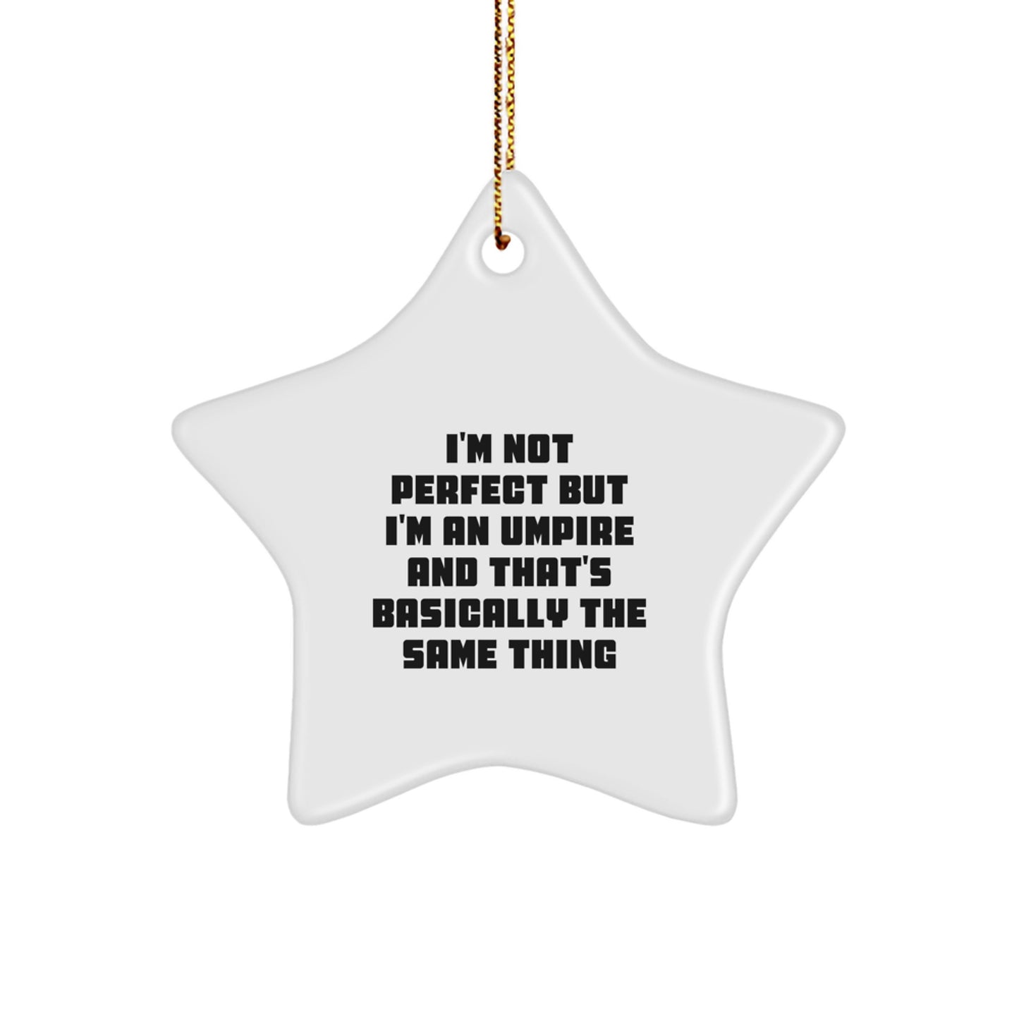 Funny Umpire Gifts from Men for Christmas - 'I'm Not Perfect But I'm An Umpire' Star Ornament, Unique Presents for Umpire Friends, Family, Coworkers - Image 1