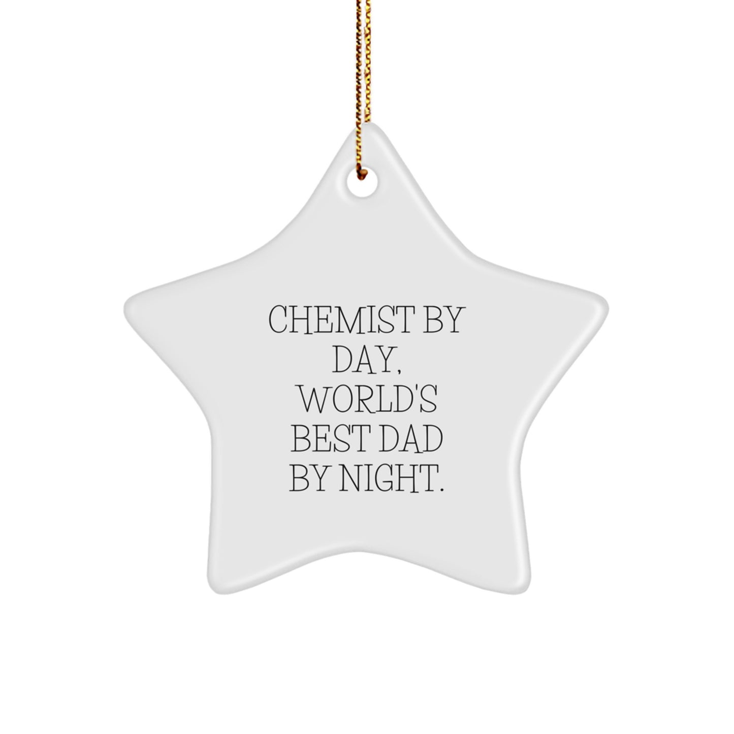 Funny Chemist Gifts from Men to Chemist, Star Ornament for Christmas, 'Chemist by Day, World's Best Dad by Night' - Image 1