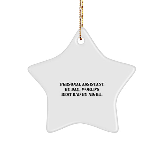 Gifts from Men to Personal Assistant, Star Ornament with 'Personal Assistant By Day, World's Best Dad By Night.' Quote, White Color, 3.25'' Tall, Perfect for Christmas - Image 1