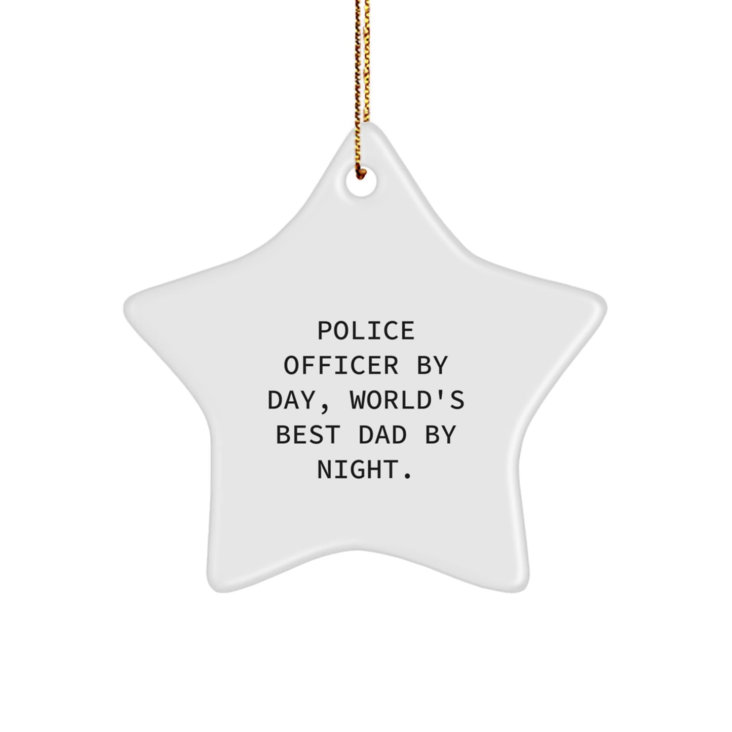 Police Officer Gifts, Police Officer Star Ornament, Funny Christmas Ornament, 'Police Officer By Day, World's Best Dad By Night.' - Gifts from Dad to Police Officer - Image 1