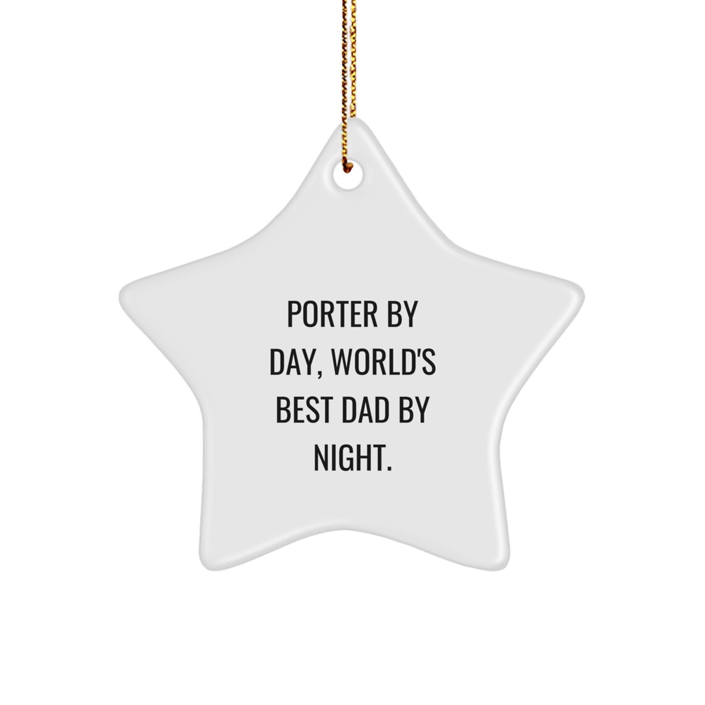 Porter Gifts, Funny Star Ornament, 'Porter By Day, World's Best Dad By Night.' for Christmas, Gifts from Men, for Porter - Image 1