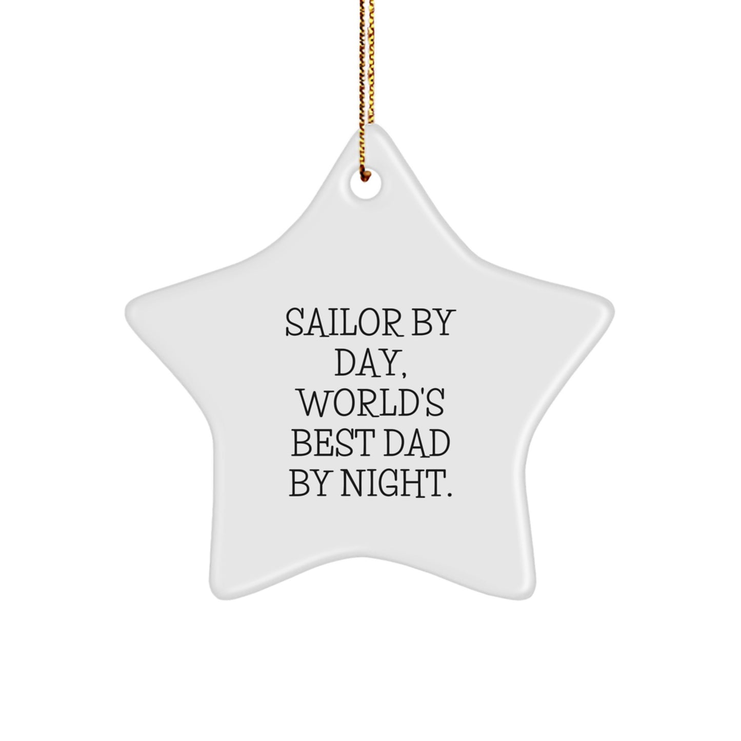 Sailor Gifts from Men, World's Best Dad Star Ornament for Christmas, 'Sailor By Day, World's Best Dad By Night.' - Image 1