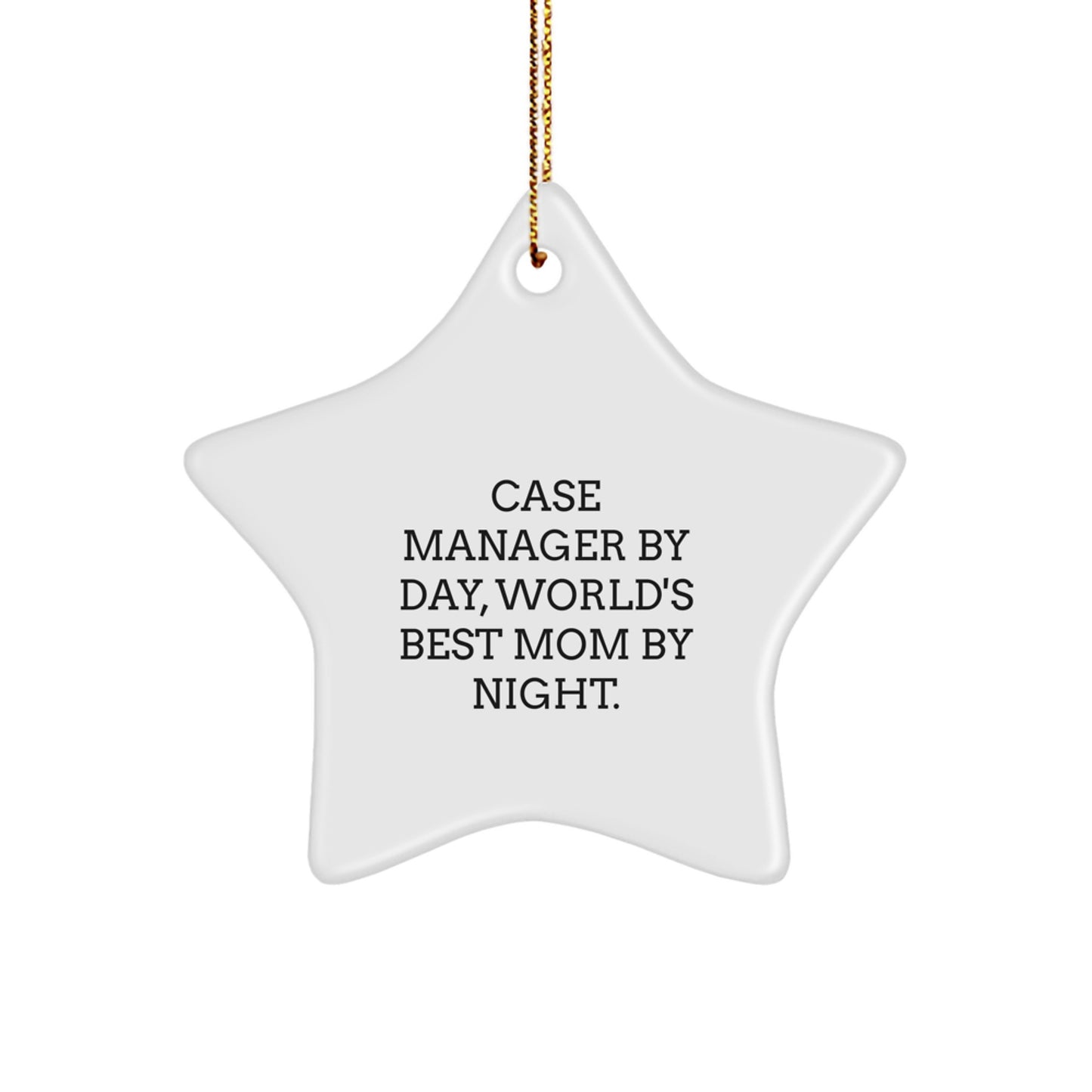 Gifts from Men to Case Manager - Case Manager By Day, World's Best Mom By Night. Inspirational Star Ornament for Christmas Unique Gifts - Image 1