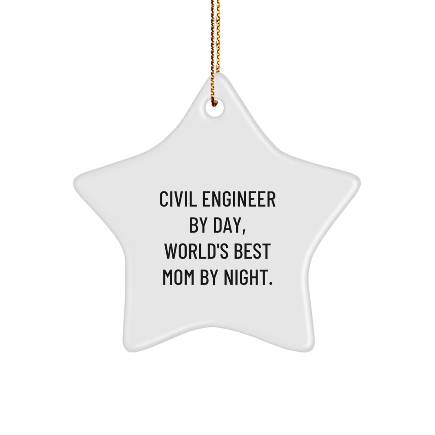 Civil Engineer Gifts, Star Ornament, Funny Quote, Christmas Unique Gifts from Mom, Gifts for Civil Engineers - Image 1
