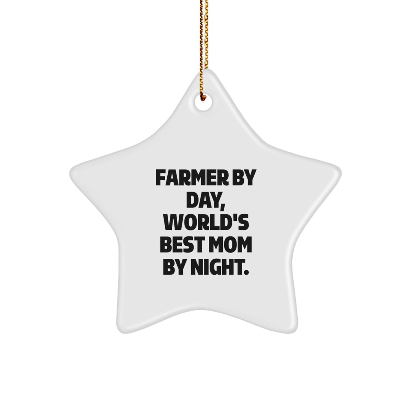 Farmer Gifts by Day, World's Best Mom Star Ornaments by Night, Funny Christmas Decor for Men, Women, Friends, Family - Image 1