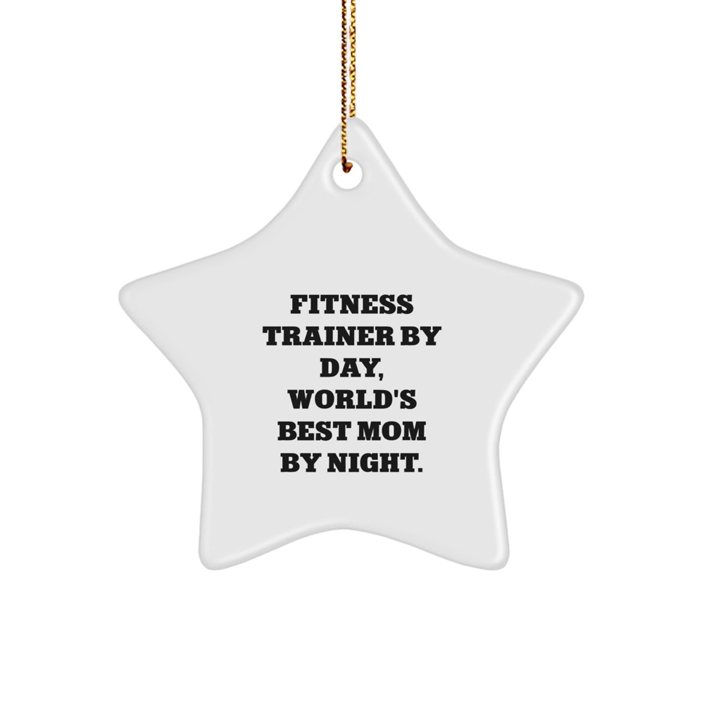 Fitness Trainer Fun Gifts from Friends, Star Ornament for Fitness Trainer, Funny Quote Inspirational Fitness Trainer By Day, Christmas Unique Gifts for Her - Image 1
