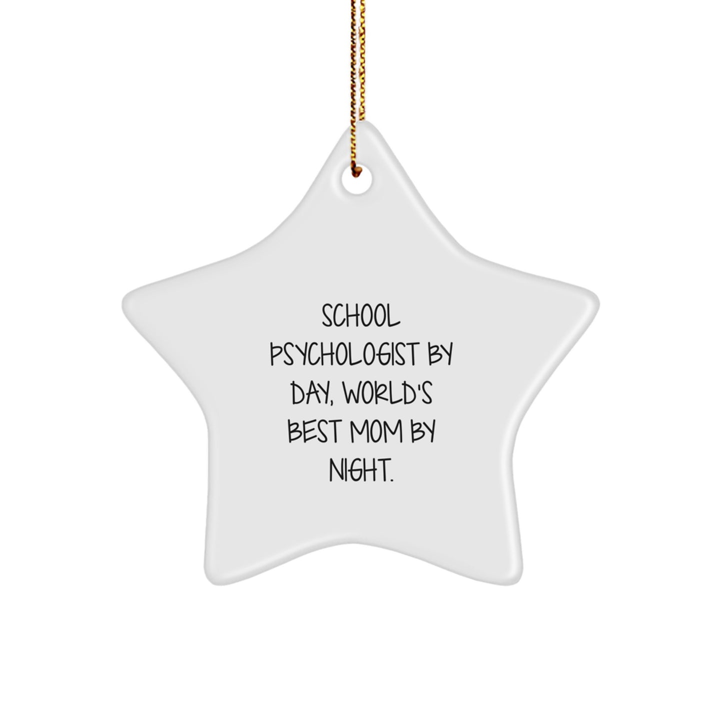 Funny School Psychologist Gifts for Christmas - School Psychologist By Day, World's Best Mom By Night. Star Ornament, Gifts from Mom to School Psychologist - Image 1