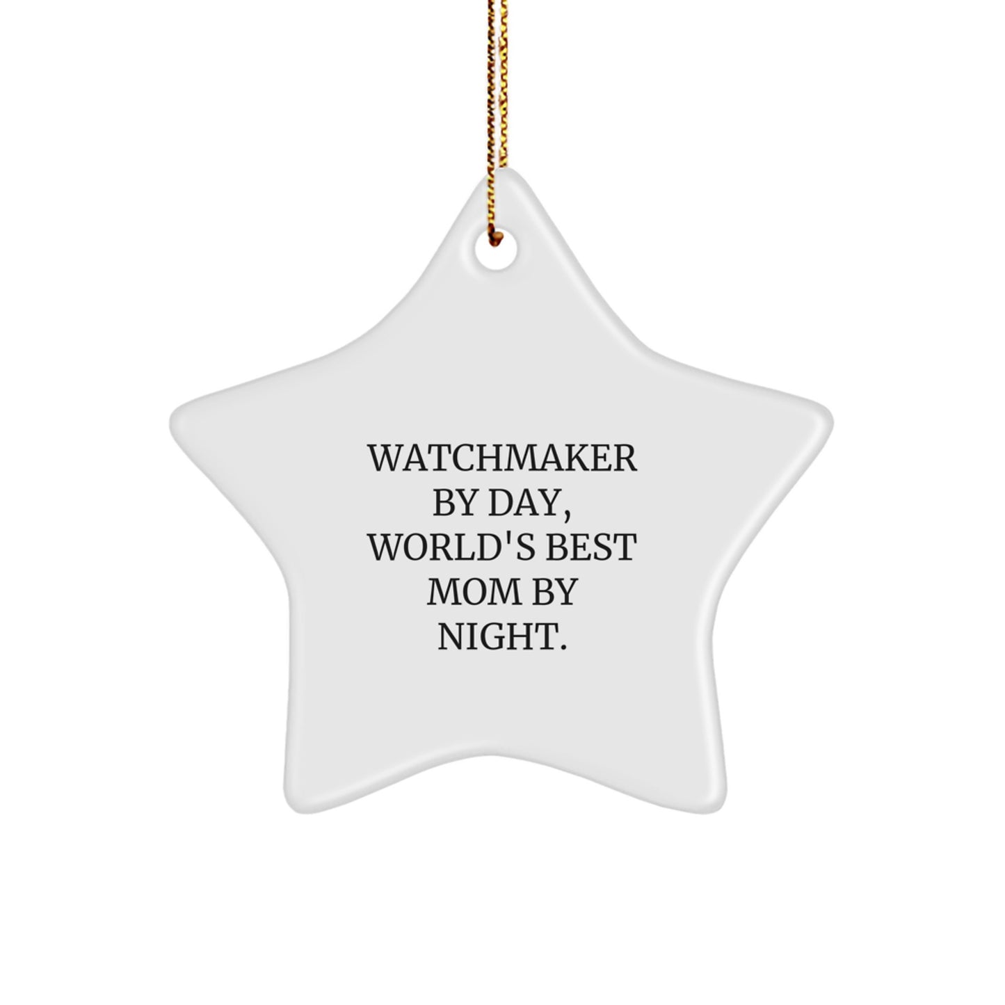 Watchmaker Gifts - 'Watchmaker By Day, World's Best Mom By Night.' Star Ornament for Watchmaker, Men, or Women, Christmas Unique Gifts from Family - Image 1