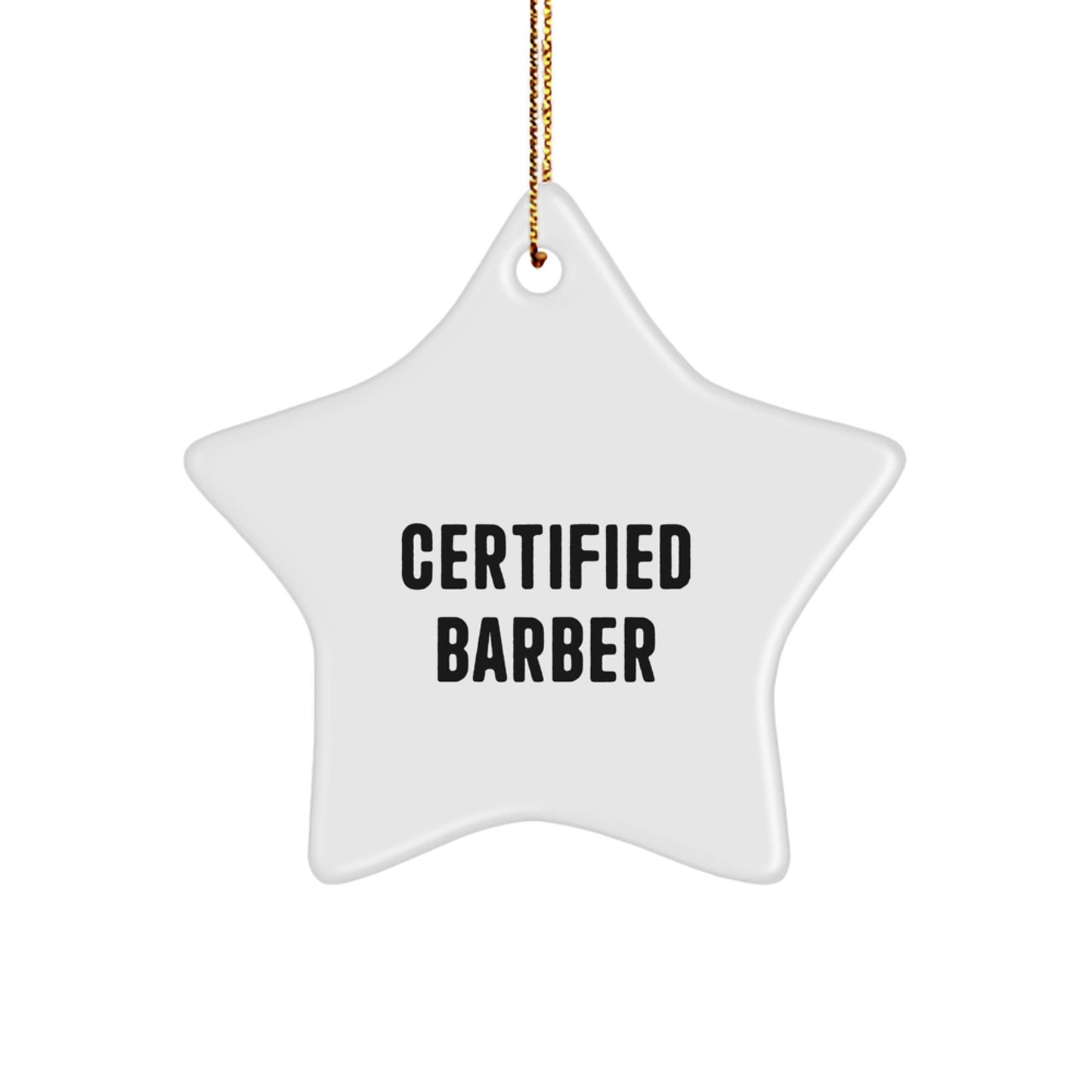 Certified Barber Star Ornament Funny Quote Gifts from Friends to Barber Men for Christmas Unique Gifts - Image 1