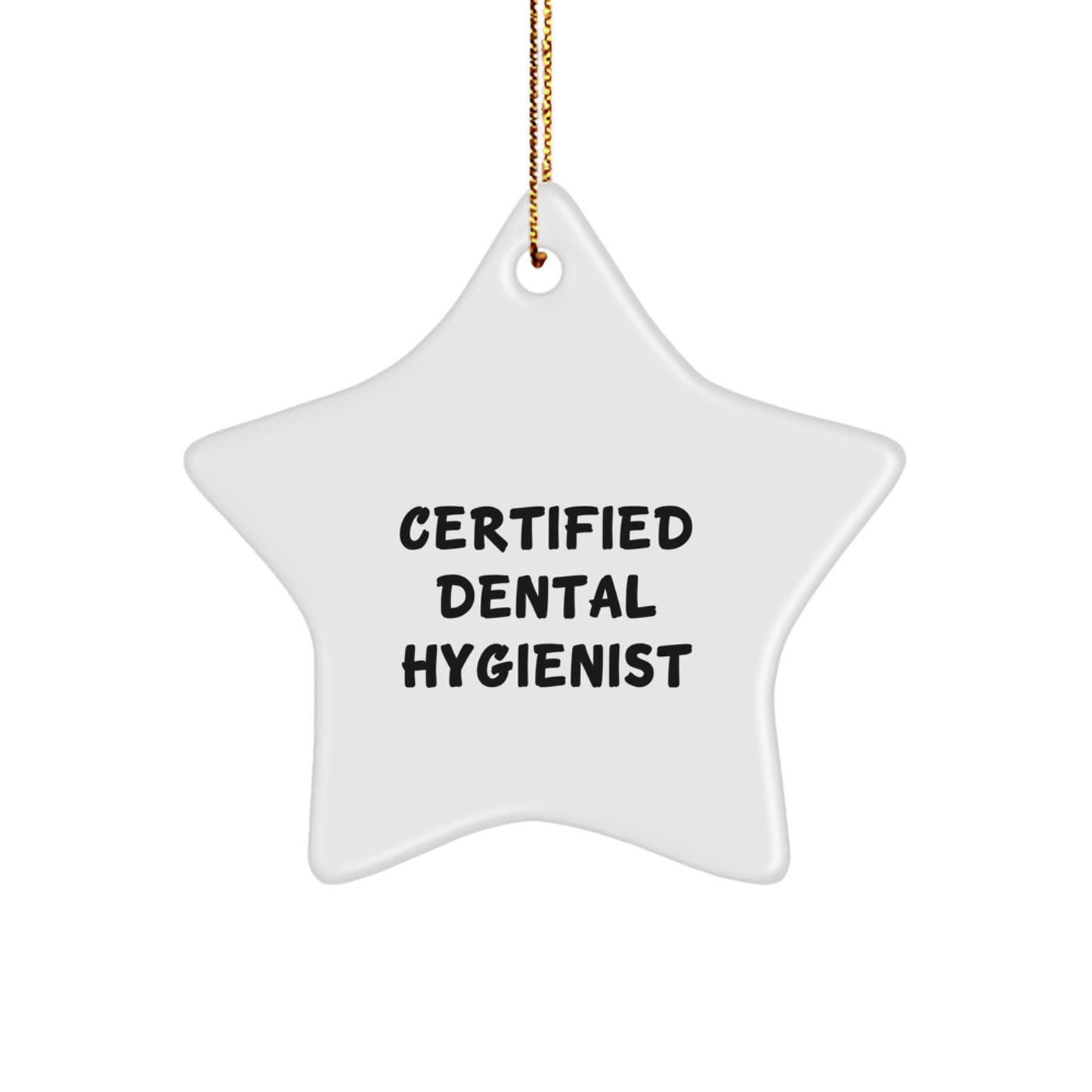 Funny Dental Hygienist Gifts from Friends to Friends - Certified Star Ornament for Dental Hygienist, Christmas Unique Gifts for Family, 'You're a Star!' Quote - Image 1