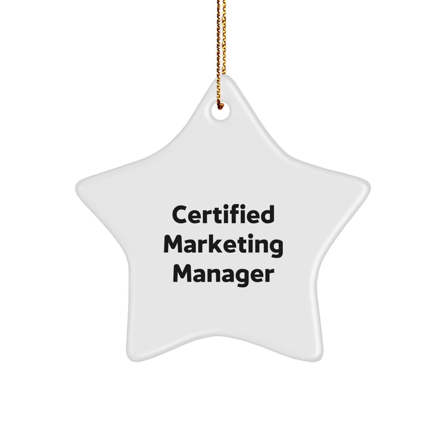 Funny Marketing Manager Quotes Certified Gifts from Men to Marketing Manager Friends Star Ornament Christmas Unique Decorations - Image 1
