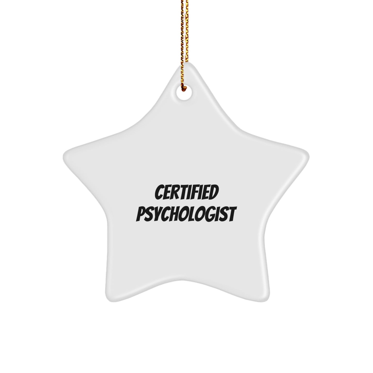 Funny Quote by Certified Psychologist, Star Ornament for Gifts for Psychologist, Christmas Unique Gifts from Friends - Image 1