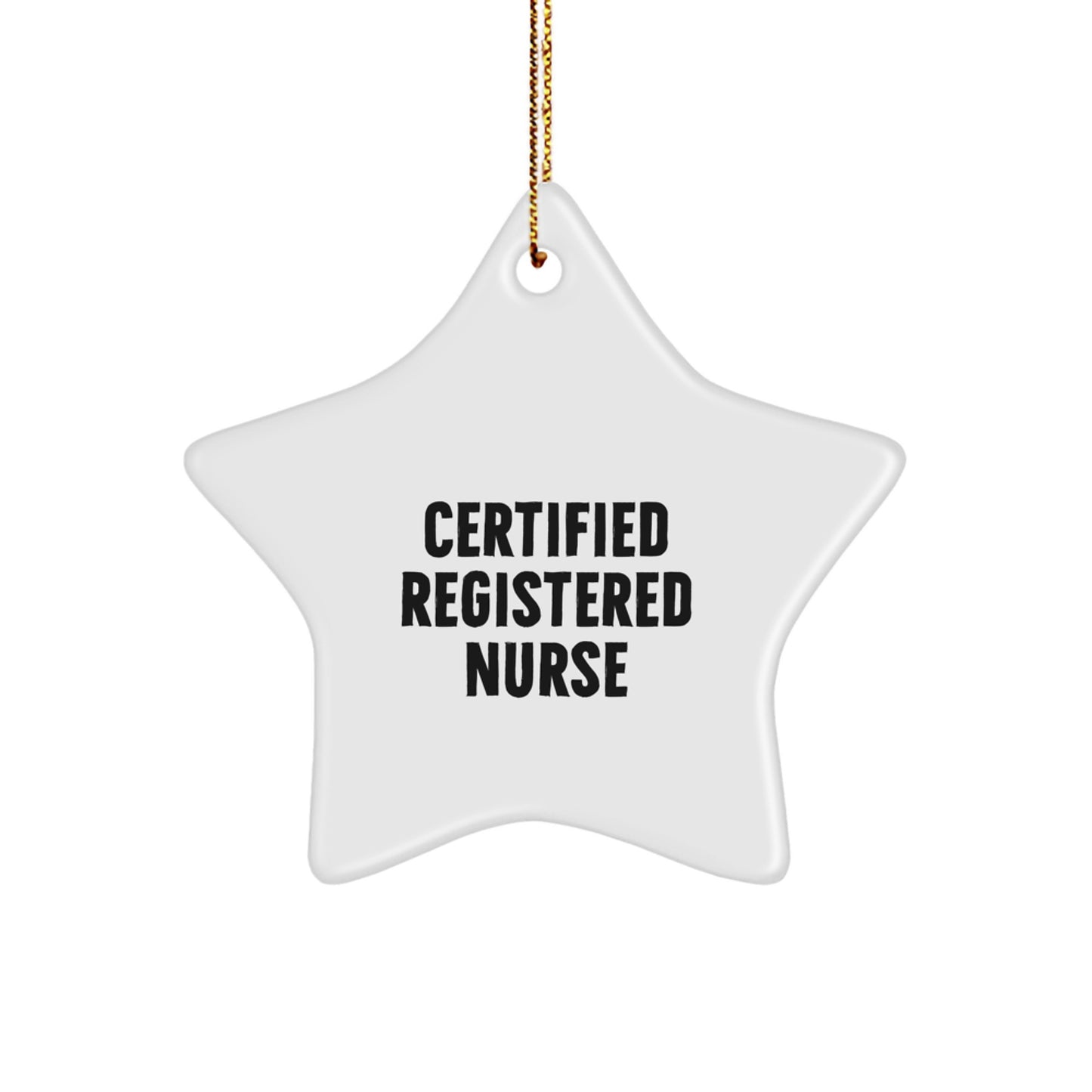 Funny Registered Nurse Gifts from Men to Women, Star Ornament with Certified Registered Nurse Quote, Perfect Christmas Unique Gifts for Coworkers or Family - Image 1