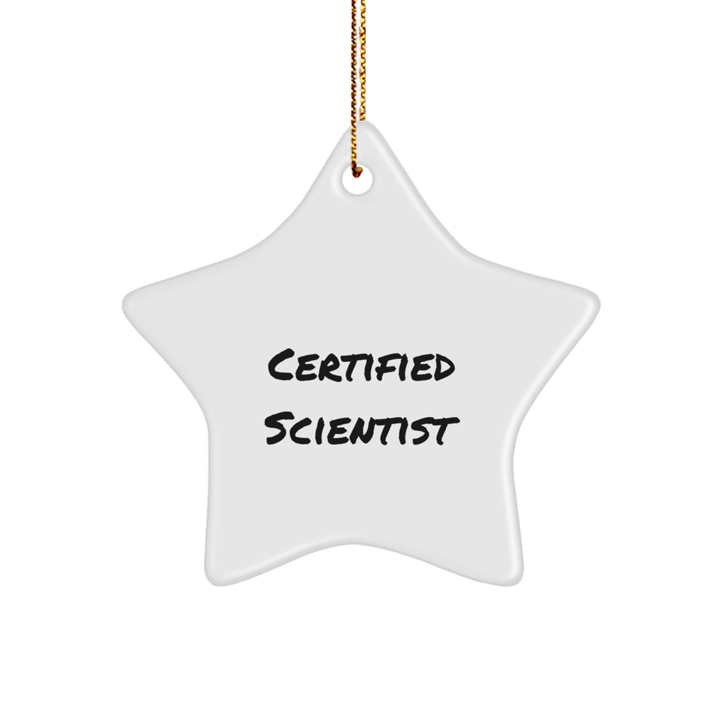 Funny Scientist Gifts from Men - Certified Scientist Star Ornament for Scientist Friends at Christmas Time - Image 1