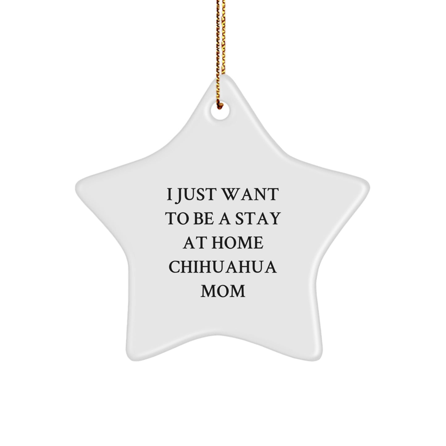 Chihuahua Dog Lover Gifts Funny Quotes Star Ornament for Chihuahua Mom Unique Christmas Decorations Gifts from Mom to Chihuahua Dog Owner - Image 1