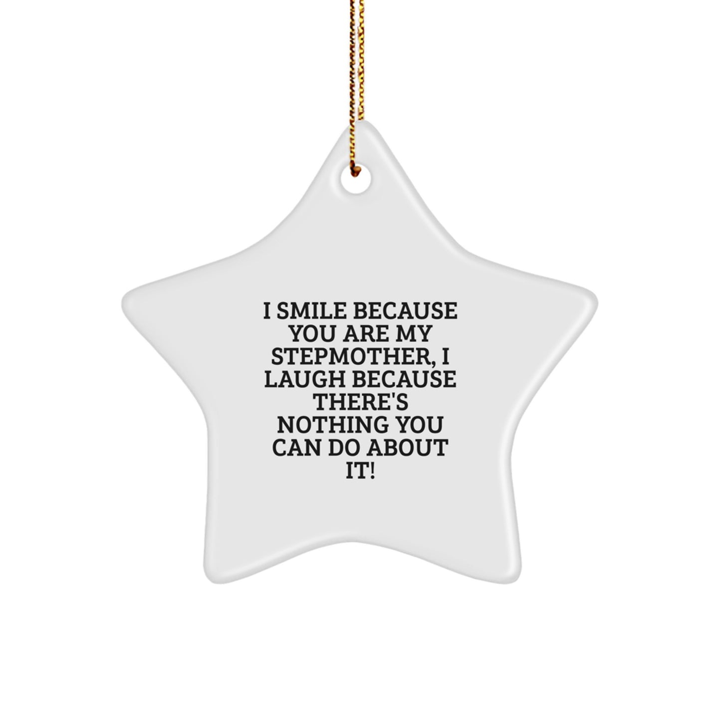 Funny Stepmother Gifts, I Smile Because You Are My Stepmother Ornament for Christmas - Image 1