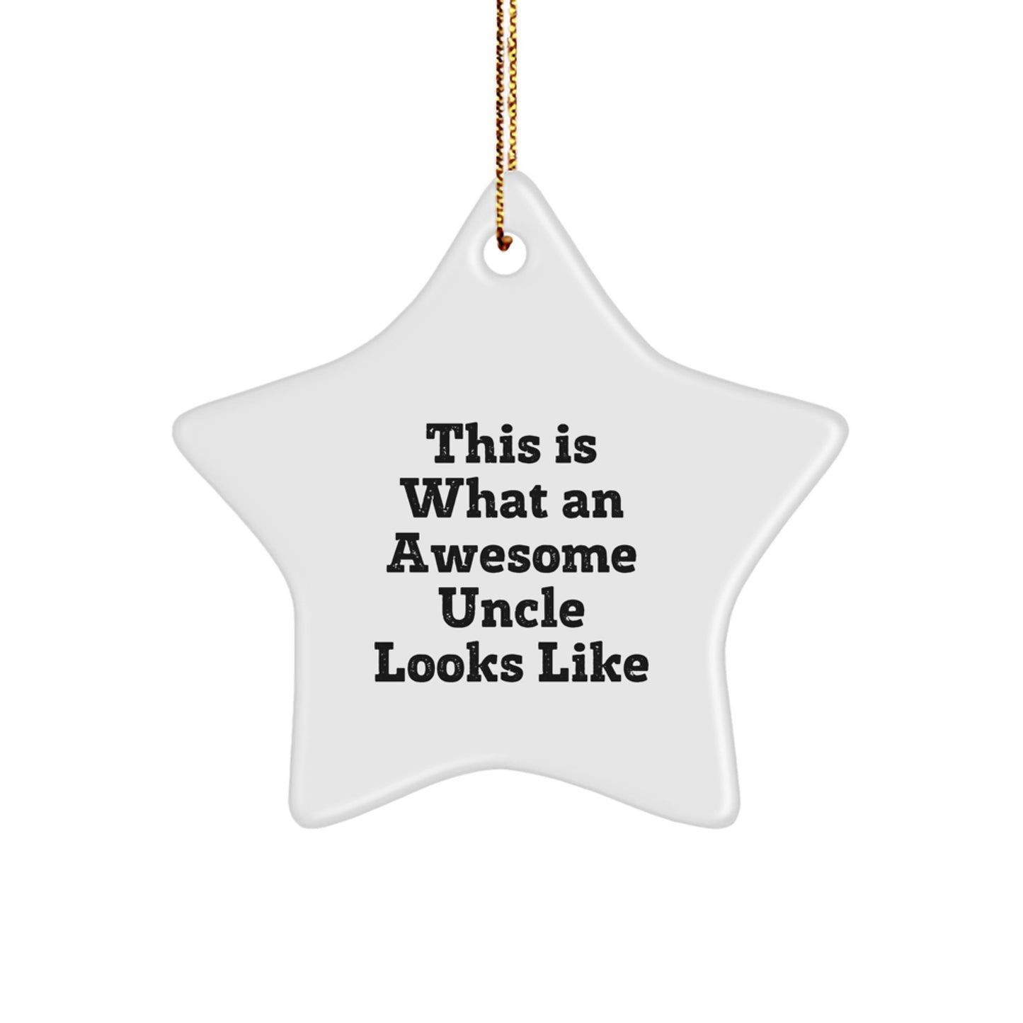 Funny Uncle Gifts from Family - 'This Is What An Awesome Uncle Looks Like' Star Ornament for Uncle's Christmas - Image 1