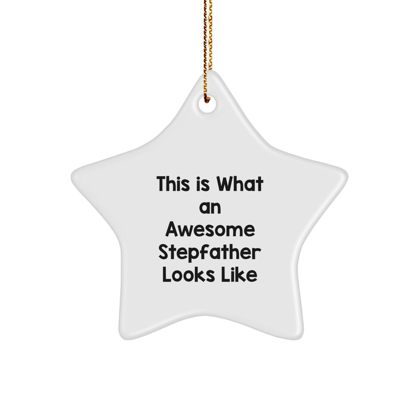 This Is What An Awesome Stepfather Looks Like, Funny Stepfather Gifts, Star Ornament for Christmas, Gifts from Men to Stepfather, This Is What An Awesome Stepfather Looks Like - Image 1