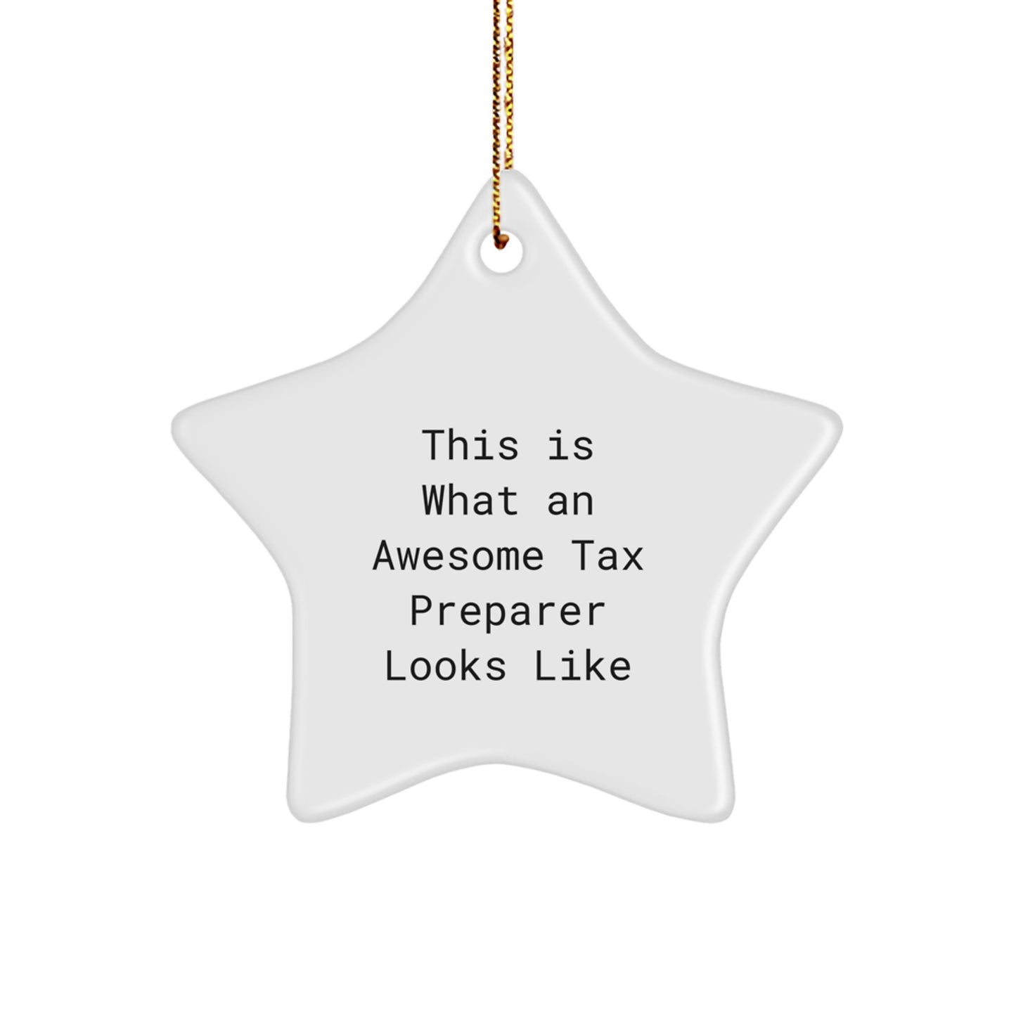 Tax Preparer Gifts from Friends, This Is What An Awesome Tax Preparer Looks Like Star Ornament, White Color, Perfect for Christmas - Image 1