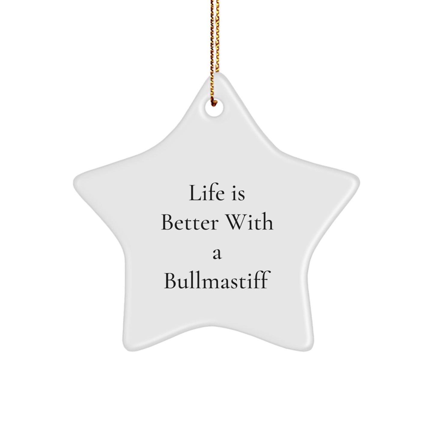 Bullmastiff Dog Lover Gifts from Friends and Family, Star Ornament for Christmas, 'Life Is Better With A Bullmastiff' Quote, Unique Presents for Men, Women, Dog Enthusiasts, Friends and Family - Image 1