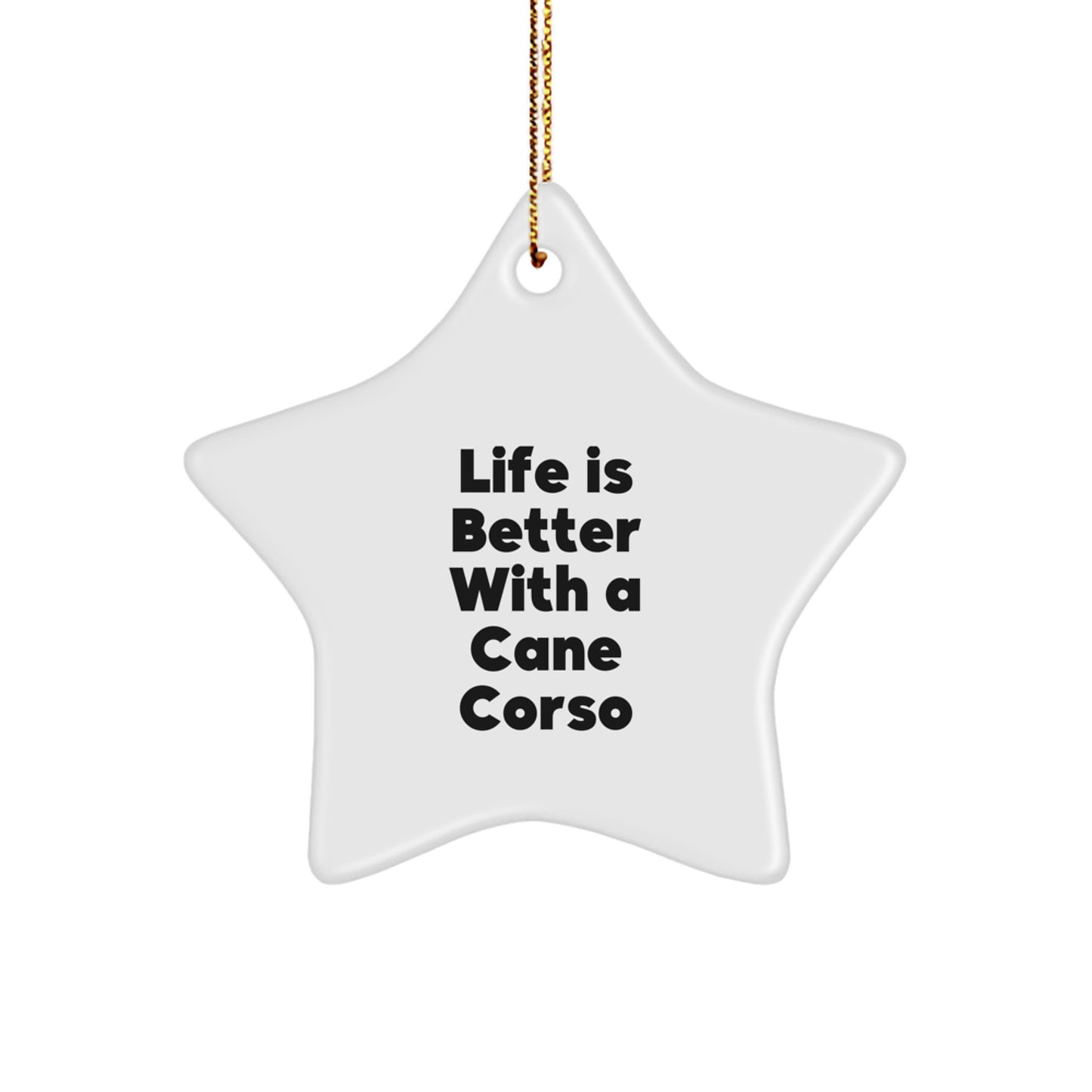 Cane Corso Dog Lovers Star Ornament, Life Is Better With A Cane Corso Gifts from Family to Friends, Christmas Unique Presents - Image 1