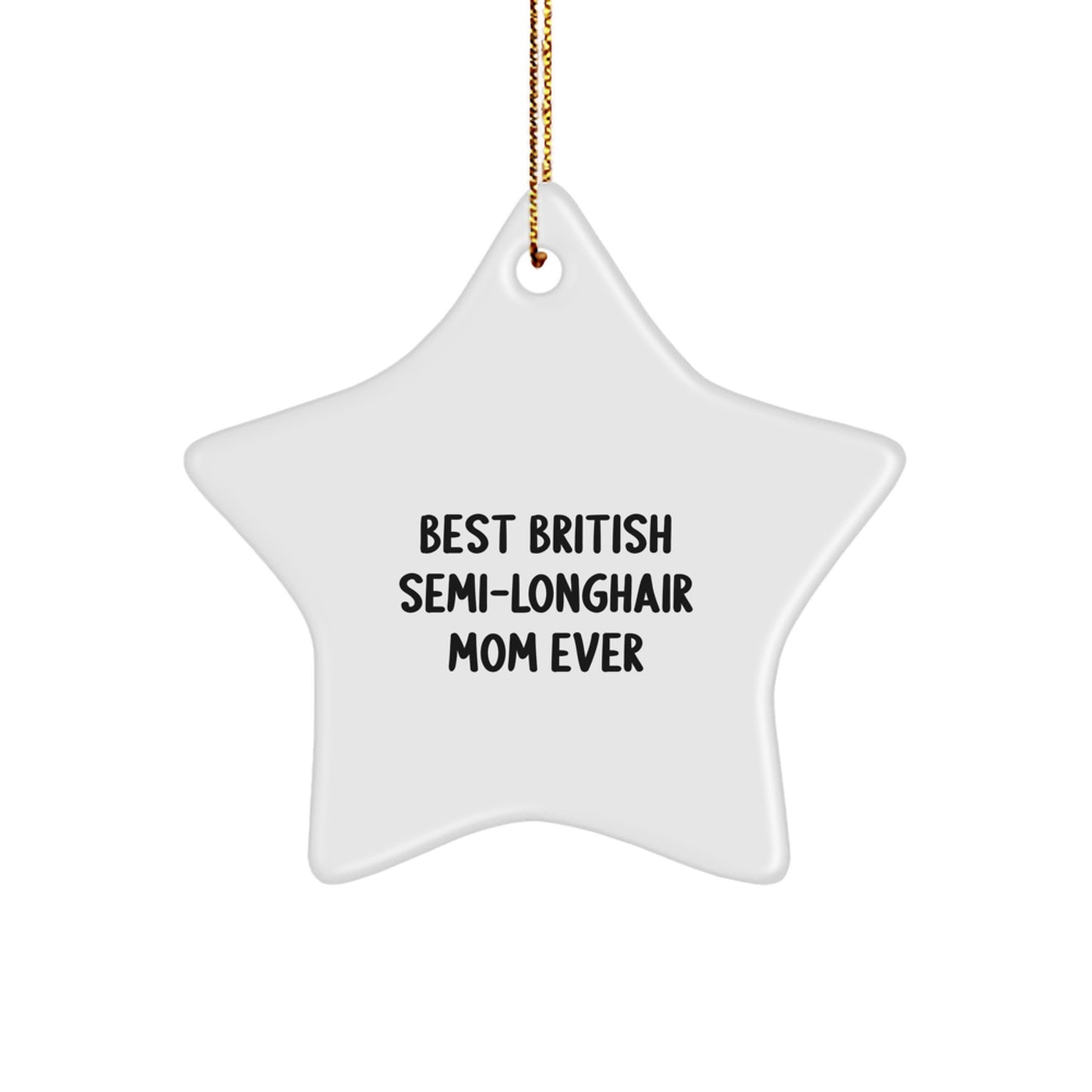 Funny British Semi-Longhair Cat Star Ornament, Gifts for British Semi-Longhair Cat Lovers, Christmas Unique Gifts from Friends to Family - Image 1