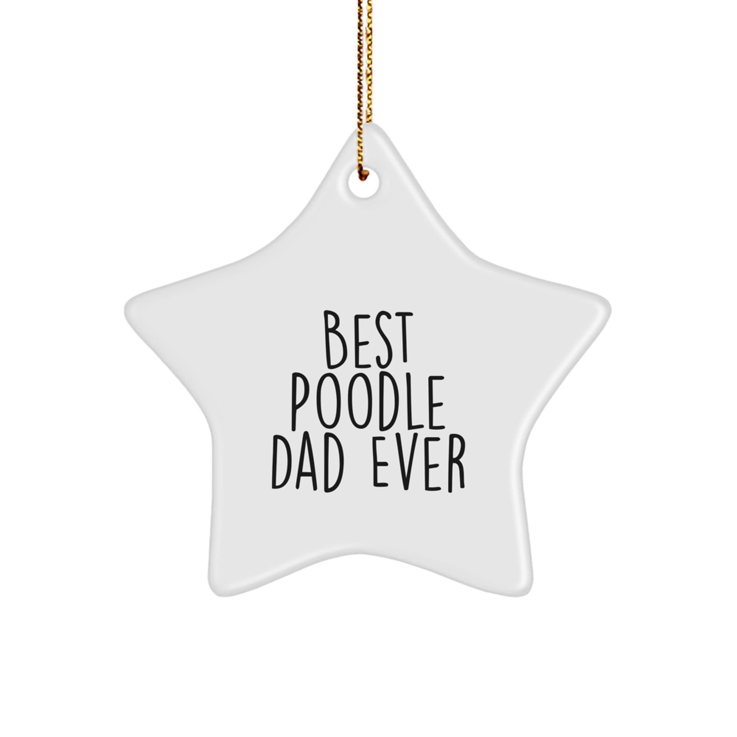 Funny Poodle Dad Ever Gifts from Men to Poodle Dog Friends Best Star Ornament for Christmas Unique Gifts - Image 1