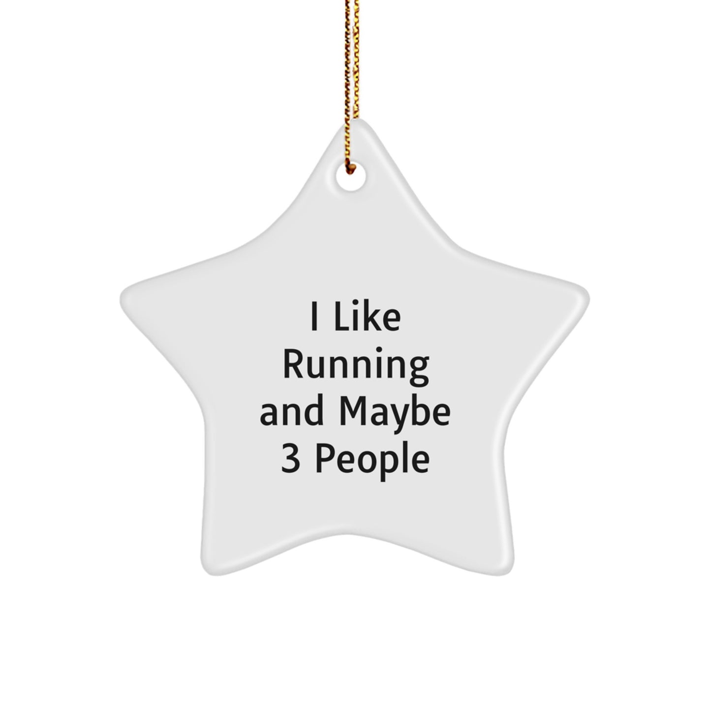 Gifts from Friends for Running Enthusiasts - Funny Star Ornament for Christmas - I Like Running And Maybe 3 People - Image 1