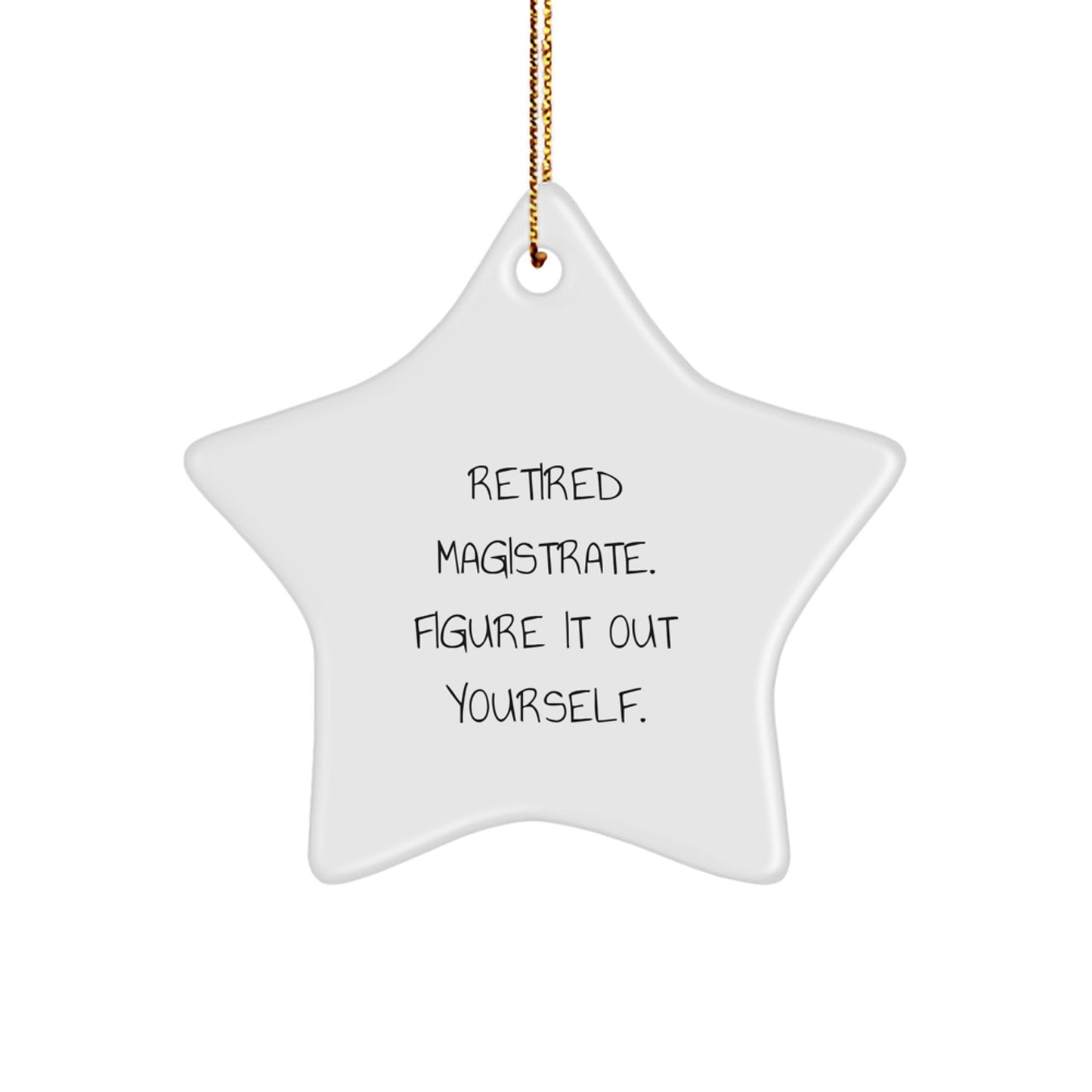 Magistrate Star Ornament Funny Quote Gifts for Men from Family at Christmas - Image 1