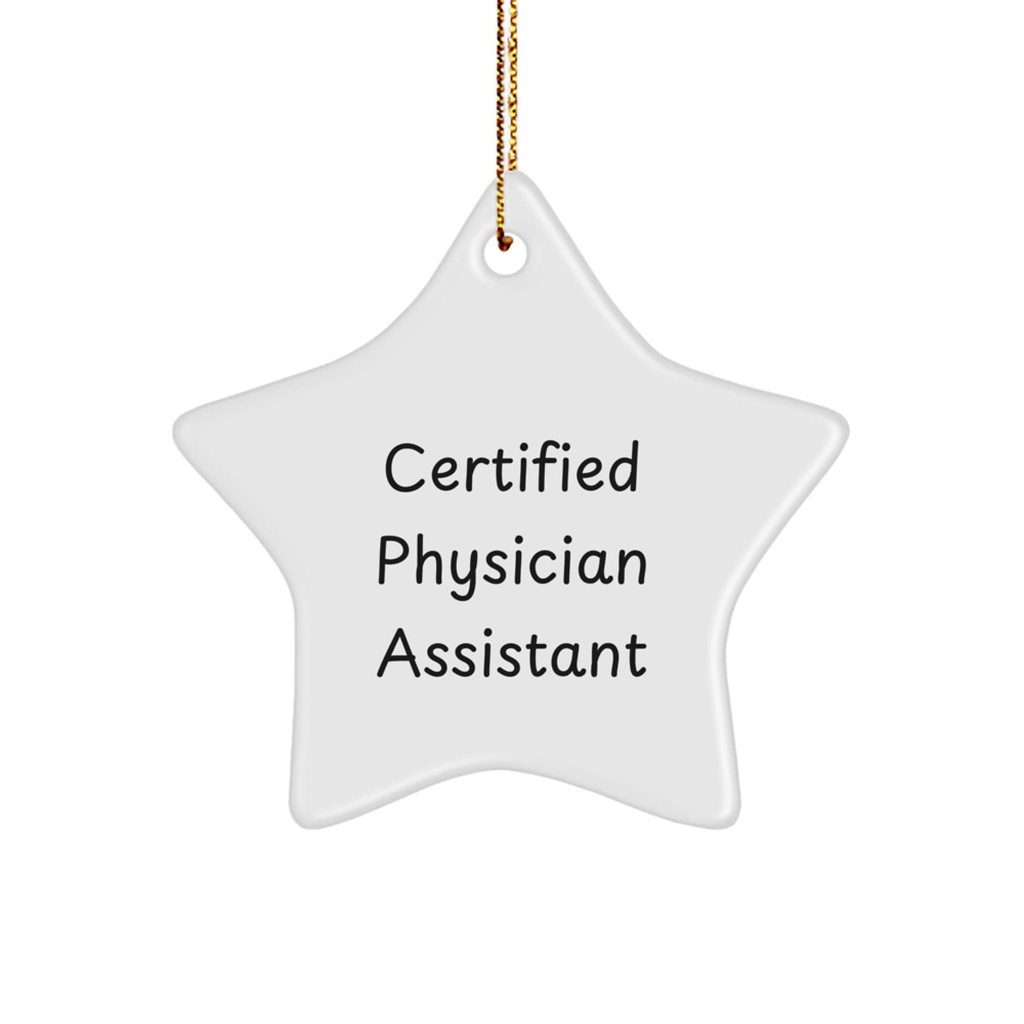 Funny Physician Assistant Gifts from Friends - 'Certified Physician Assistant' Star Ornament for Christmas Unique Gifts - Image 1