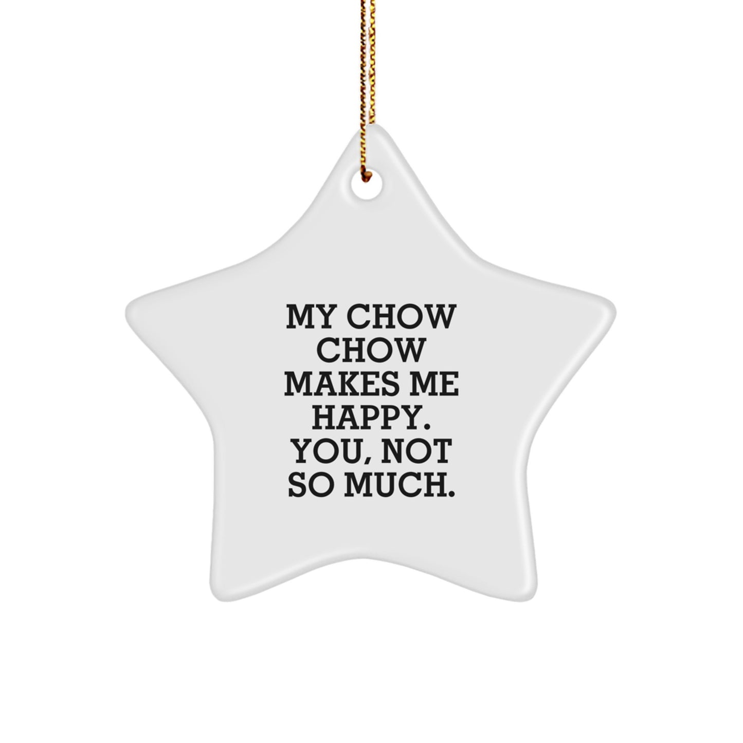 Chow Chow Dog Gifts from Friends, Funny Star Ornament for Happy You, Not So Much Christmas Unique Gifts - Image 1