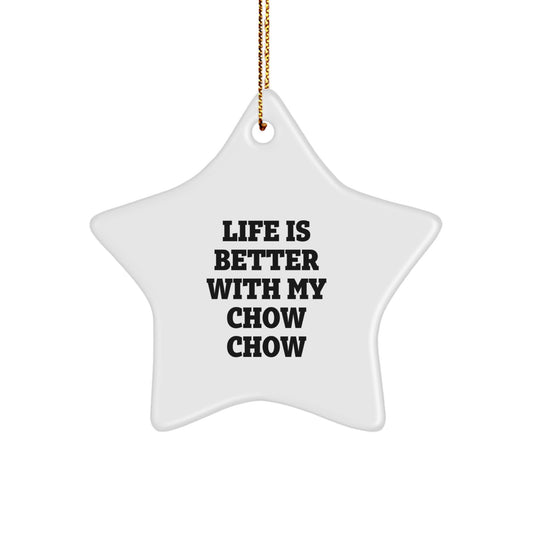Gifts from Friends and Family - Chow Chow Dog Star Ornament, Life Is Better With My Chow Chow, Christmas Unique Gift - Image 1