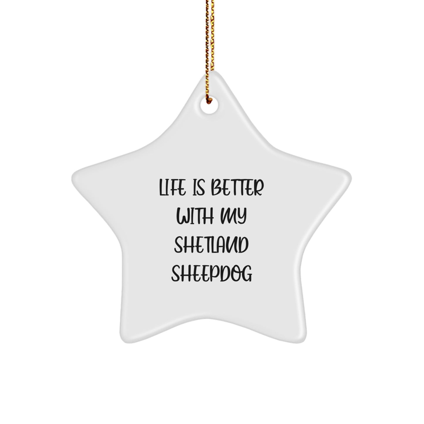 Sharing Joy with My Shetland Sheepdog, Funny Star Ornament for Christmas Unique Gifts from Friends, Family, and Coworkers - Image 1