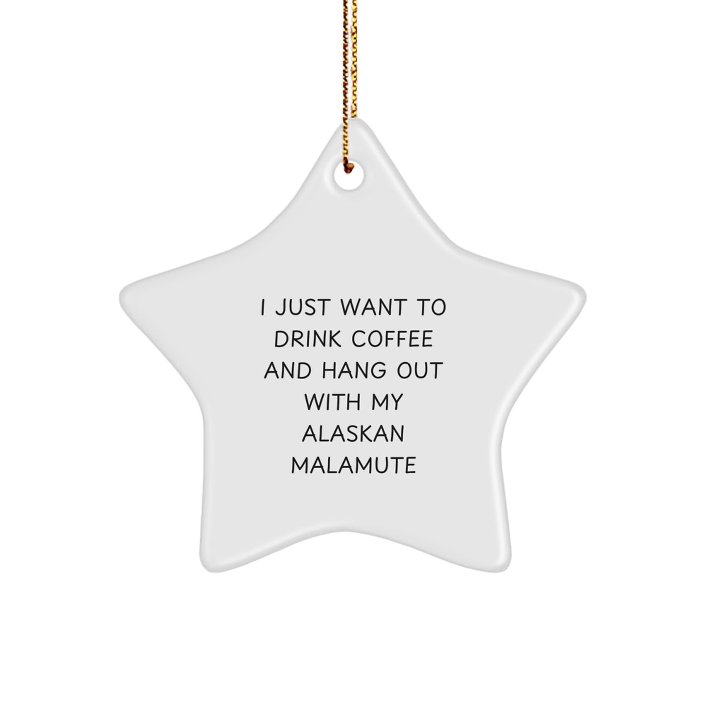 Alaskan Malamute Dog Star Ornament, Funny Quote Gift for Men, Women, or Friends from Family, Unique Christmas Unique Gifts - Image 1